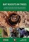 Bat Roosts in Trees: A Guide to Identification and Assessment for Tree-Care and Ecology Professionals