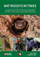 Bat Roosts in Trees: A Guide to Identification and Assessment for Tree-Care and Ecology Professionals