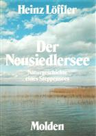 Der Neusiedlersee: Naturgeschichte eines Steppensees