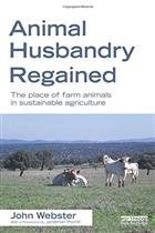 Animal Husbandry Regained: The Place of Farm Animals in Sustainable Agriculture