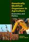 Genetically Modified Organisms in Agriculture: Economics and Politics
