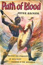 Path of Blood: The Rise and Conquests of Mzilikazi, Founder of the Matabele Tribe of Southern Africa