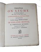 Treatise on Light In which are explained the causes of that which occurs in Reflexion, & in Refraction. And particularly in the strange refraction of Iceland Crystal