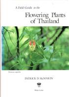 A Field Guide to the Flowering Plants of Thailand
