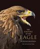 The Empire of the Eagle: An Illustrated Natural History