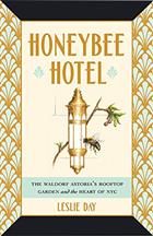 Honeybee Hotel: The Waldorf Astoria's Rooftop Garden and the Heart of NYC