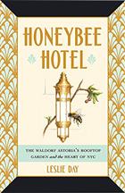 Honeybee Hotel: The Waldorf Astoria's Rooftop Garden and the Heart of NYC