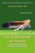 Les Delphacidae de France et des pays limitrophes (Hemiptera, Fulgoromorpha). Vol. 1+2 Faune de France 100