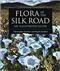 Flora of the Silk Road: An Illustrated Guide