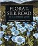 Flora of the Silk Road: An Illustrated Guide