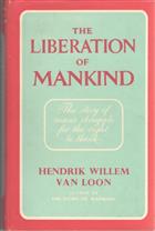 Liberation of Mankind: the story of man's struggle for the right to think