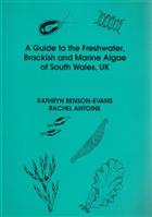 Guide to the Freshwater, Brackish and Marine Algae of South Wales, UK