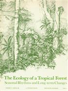 The Ecology of a Tropical Forest: Seasonal Rhythms and Long-term Changes