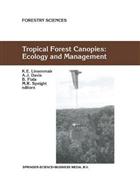 Tropical Forest Canopies: Ecology and Management: Proceedings of ESF Conference, Oxford University, 12–16 December 1998