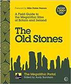  The Old Stones: A Field Guide to the Megalithic Sites of Britain and Ireland