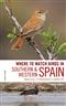 Where to Watch Birds in Southern and Western Spain: Andalucia, Extremadura and Gibraltar