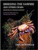 Breeding the Vampire and Other Crabs (Brachyura and Anomura in Captivity) Husbandry, Reproduction, Biology and Diversity