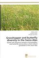 Grasshopper and butterfly diversity in the Swiss Alps: Spatial and temporal variation of grasshopper and butterfly communities in semi-natural grasslands of the Swiss Alps