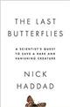 The Last Butterflies: A Scientist's Quest to Save a Rare and Vanishing Creature