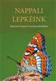 Nappali Lepkéink: Határozó terepre és természetfotókhoz [A Field Guide to the Butterflies of Hungary]