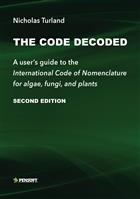 The Code Decoded: A user’s guide to the International Code of Nomenclature for algae, fungi, and plants