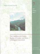 The Cordillera del Cóndor Region of Ecuador and Peru: A Biological Assessment