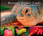 Britain’s Distant Lands: The UK Overseas Territories