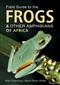 Field Guide to Frogs & Other Amphibians of Africa