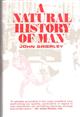Natural history of man: a biologists view of birth, death, nature and nurture, man and society, health and disease, immigration and emigration, history and heredity, war and peace