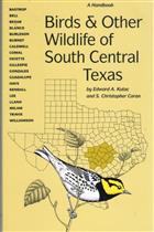 Birds and other wildlife of South Central Texas: a handbook