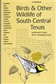 Birds and other wildlife of South Central Texas: a handbook