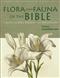 Flora & Fauna of the Bible: A Guide for Bible Readers and Naturalists
