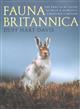 Fauna Britannica: The Practical Guide to Wild and Domestic Creatures of Britian