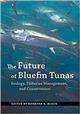 The Future of Bluefin Tunas: Ecology, Fisheries Management, and Conservation