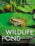 The Wildlife Pond Book:Create Your Own Pond Paradise for Wildlife