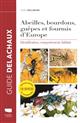 Abeilles, bourdons, guêpes et fourmis d'Europe: Identification, comportement, habitat