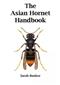 The Asian Hornet Handbook
