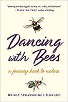 Dancing with Bees: A Journey Back to Nature