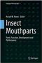 Insect Mouthparts: Form, Function, Development and Performance