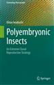 Polyembryonic Insects: An Extreme Clonal Reproductive Strategy