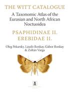 The Witt Catalogue Vol. 10: A Taxonomic Atlas of the Eurasian and North African Noctuoidea: Psaphidinae II, Erebidae II