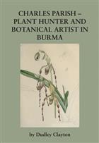 Charles Parish - Plant Hunter and Botanical Artist in Burma