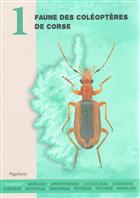 Faune des Coléoptères de Corse 1: Carabidae, Nebriidae, Omophronidae, Cicindelidae, Siagonidae, Scaritidae, Apotomidae, Brachinidae, Psydridae, Trechidae, Harpalidae