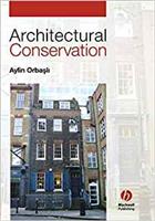 Architectural Conservation: Principles and Practice