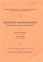 Crustacés Branchiopodes (Anostacés, Notostracés, Conchostracés) (Introduction pratique à la systématique des organismes des eaux continentales françaises 9)