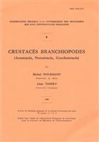Crustacés Branchiopodes (Anostacés, Notostracés, Conchostracés) (Introduction pratique à la systématique des organismes des eaux continentales françaises 9)