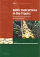 Biotic Interactions in the Tropics: Their Role in the Maintenance of Species Diversity
