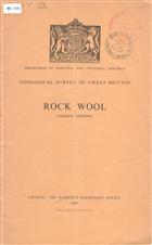 Rock Wool  (Special Reports on the Mineral Resources of Great Britain. Vol. XXXIV)