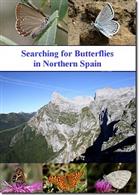 Searching for Butterflies in Northern Spain: Butterflies and other Wildlife in The Picos de Europa and Surrounds