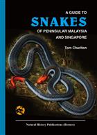 A Guide to Snakes of Peninsular Malaysia and Singapore